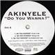 Akinyele - Do You Wanna?