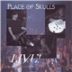 Place Of Skulls - Live!